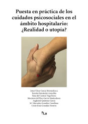 Portada de Puesta en práctica de los cuidados psicosociales en el ámbito hospitalario: ¿realidad o utopía?