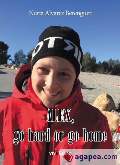 Alex, go hard or go home (Ebook)