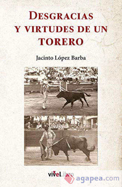 Desgracias y virtudes de un torero