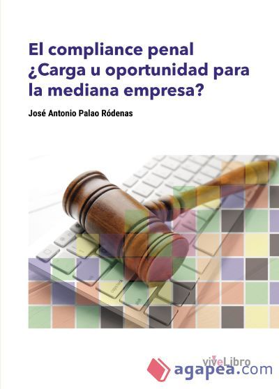 El compliance penal. &iquest;Carga u oportunidad para la mediana empresa? (Ebook)