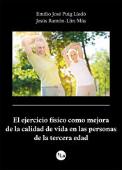 Portada de El ejercicio físico como mejora de la calidad de vida en las personas de la tercera edad