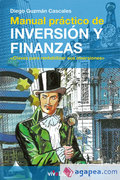 Manual práctico de inversión y finanzas