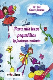 Portada de Para mis locos pequeñitos, la fantasía continúa (Ebook)