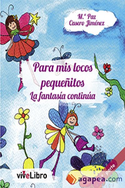 Para mis locos pequeñitos, la fantasía continúa (Ebook)