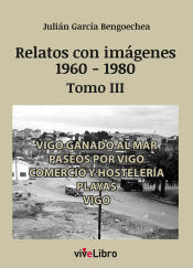 Portada de Relatos de Vigo con imágenes (1960-1980) Tomo III