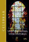 Vivir como Iglesia: vivir la liturgia
