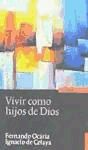 Vivir `como hijos de Dios