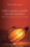 Vivir cuando muere un ser querido: Meditaciones sanadoras para el duelo y la pérdida