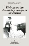 Vivir no es tan divertido y envejecer un coñazo