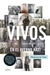 Vivos en el averno nazi : : en busca de los últimos supervivientes españoles de los campos de concentración de la Segunda Guerra Mundial