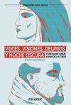 Voces, visiones y delirios y la noche oscura