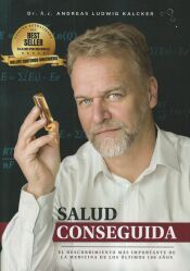 Portada de Salud Conseguida: El descubrimiento m&aacute;s importante de la medicina de los &uacute;ltimos 100 a&ntilde;os