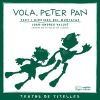 Vola, Peter Pan: Text i dibuixos del muntatge