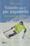 Volando Con El Pie Izquierdo De Rafael Ll&aacute;tser Oliva