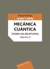 Volumen 3. Mecánica Cuántica (teoría No Relativista)