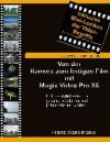 Von Der Kamera Zum Fertigen Film Mit Magix Video Pro X6