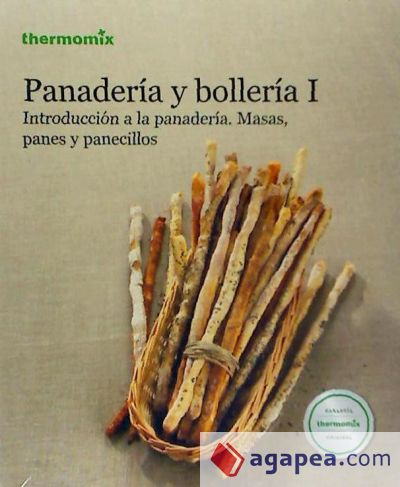 Panadería y bollería I: introducción a la panadería : masas, panes y panecillos