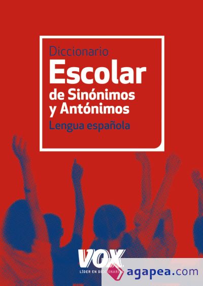 Diccionario Escolar de Sinónimos y Antónimos