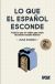 Portada de Lo que el español esconde, de Juan Romeu Fernández