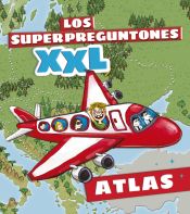 Portada de Los superpreguntones. Atlas XXL