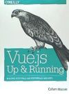 Vue.Js: Up and Running: Building Accessible and Performant Web Apps