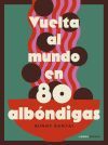 Vuelta al mundo en 80 alb&oacute;ndigas