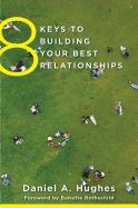 Portada de 8 Keys to Building Your Best Relationships