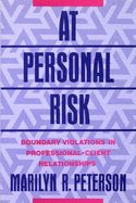 Portada de At Personal Risk: Boundary Violations in Professional-Client Relationships