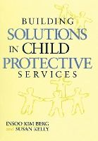 Portada de Building Solutions in Child Protective Services
