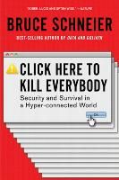 Portada de Click Here to Kill Everybody: Security and Survival in a Hyper-Connected World