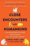 Portada de Close Encounters with Humankind: A Paleoanthropologist Investigates Our Evolving Species