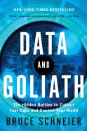 Portada de Data and Goliath: The Hidden Battles to Collect Your Data and Control Your World