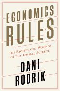 Portada de Economics Rules: The Rights and Wrongs of the Dismal Science