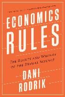 Portada de Economics Rules: The Rights and Wrongs of the Dismal Science