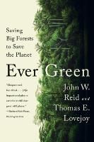 Portada de Ever Green: Saving Big Forests to Save the Planet