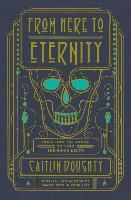 Portada de From Here to Eternity: Traveling the World to Find the Good Death