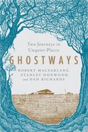 Portada de Ghostways: Two Journeys in Unquiet Places