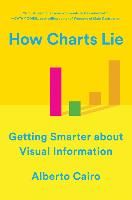 Portada de How Charts Lie: Getting Smarter about Visual Information