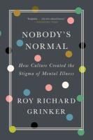 Portada de Nobody's Normal: How Culture Created the Stigma of Mental Illness