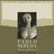 Portada de Pablo Neruda: Absence and Presence