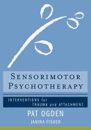 Portada de Sensorimotor Psychotherapy: Interventions for Trauma and Attachment