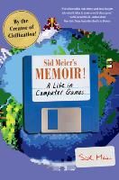 Portada de Sid Meier's Memoir!: A Life in Computer Games
