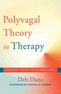Portada de The Polyvagal Theory in Therapy: Engaging the Rhythm of Regulation