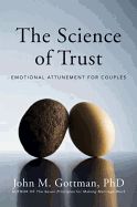 Portada de The Science of Trust: Emotional Attunement for Couples