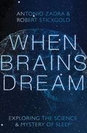 Portada de When Brains Dream: Exploring the Science and Mystery of Sleep