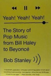 Portada de Yeah! Yeah! Yeah!: The Story of Pop Music from Bill Haley to Beyonce