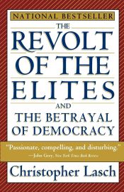 Portada de The Revolt of the Elites and the Betrayal of Democracy