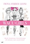 WACU girls: World, ambitious, cool & unique. ¿Te atreves a ser una de ellas?