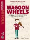 WAGGON WHEELS: 26 PIECES FOR VIOLIN PLAS