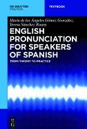 Portada de English Pronunciation for Speakers of Spanish: From Theory to Practice